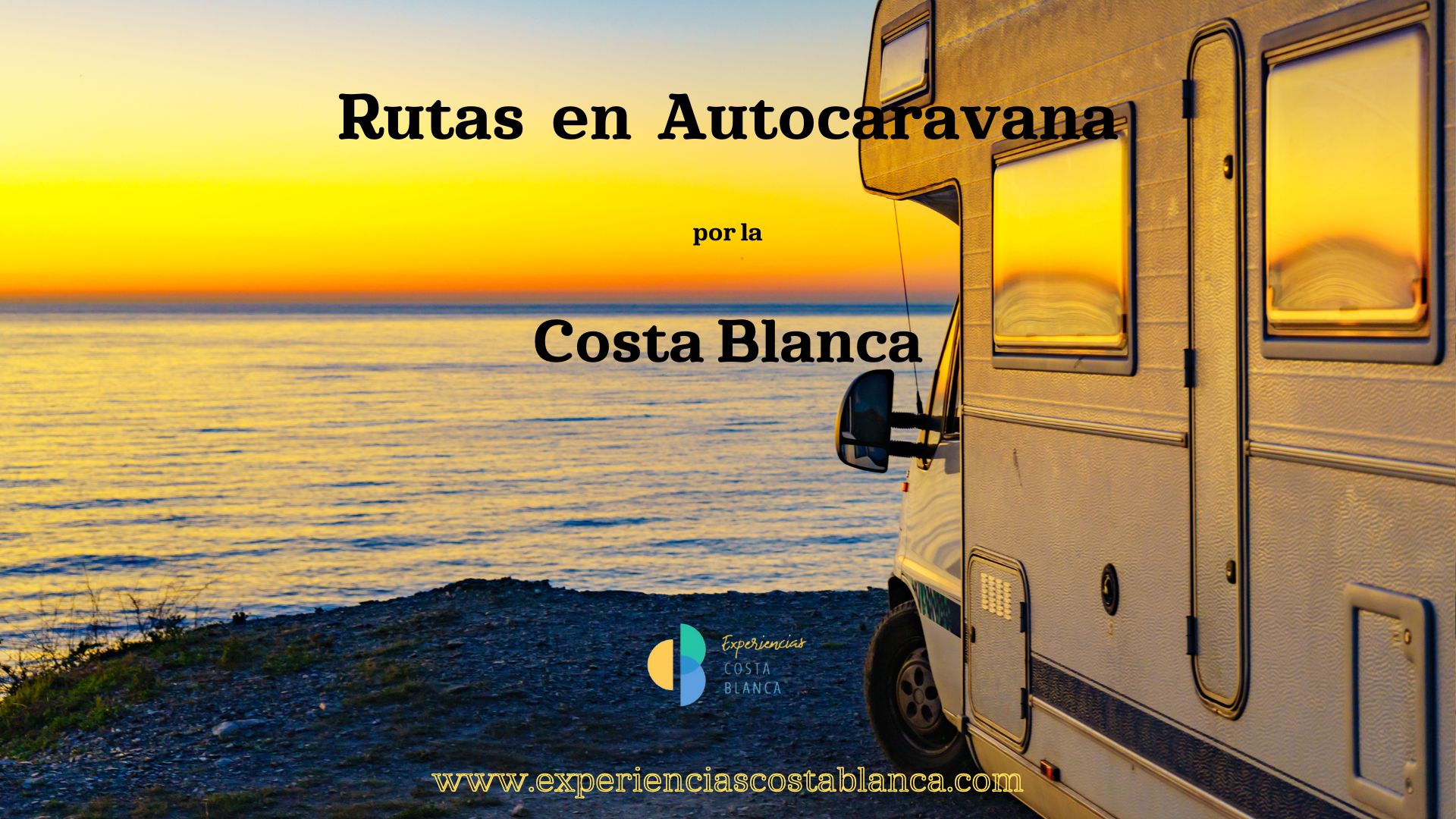 12 Rutas impresionantes en Autocaravana o Camper por la Costa Blanca - www.experienciascostablanca.com